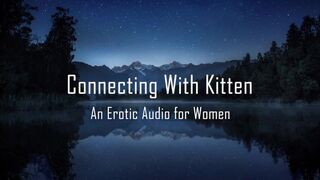 Connecting with Kitten [erotic Audio for Women] [sweet] AlaricMoon - BussyHunter.com