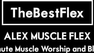 Alex Muscle Flex - 30 Minute Muscle Worship and Blowjob