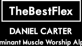 Daniel Carter - Dominant Muscle Worship Alpha