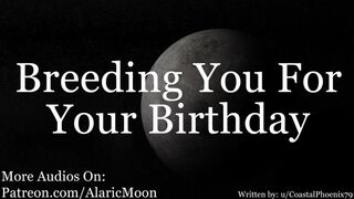 M4F - Breeding you for your Birthday [erotic Audio for Women] AlaricMoon - BussyHunter.com